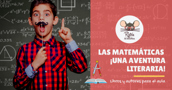 Las matemáticas ¡Una aventura literaria!