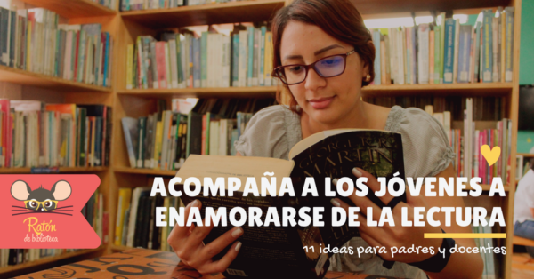 Cómo acompañar a los jóvenes a enamorarse de la lectura