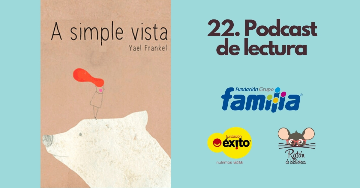 22. Podcast: A simple vista Escuchemos "A simple vista" de Yael Frankel