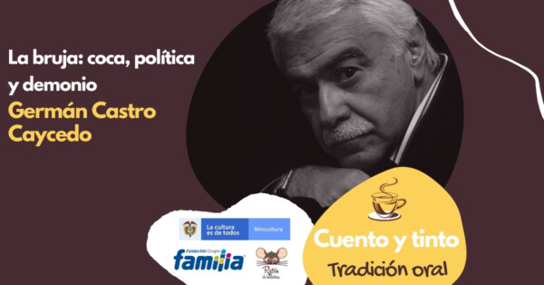 Cuento y tinto: La bruja. Coca, política y demonio