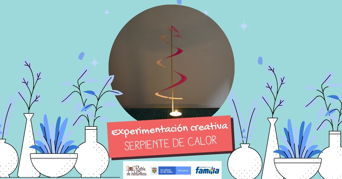 Experimentación creativa: Serpiente de calor Hagamos una serpiente de calor