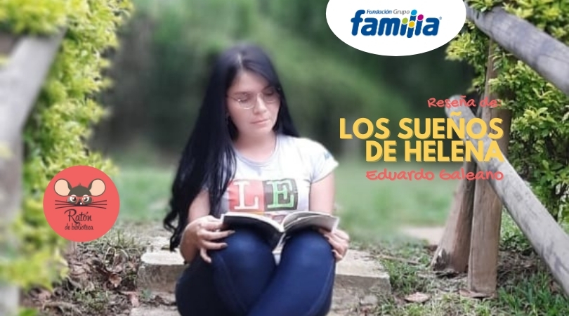 Reseña: Los sueños de Helena de Eduardo Galeano Enamórate de la lectura "Los sueños de Helena"