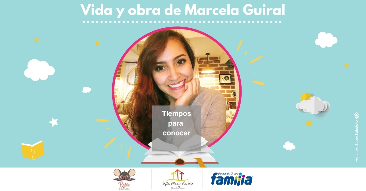 Tiempos para conocer: Vida y obra de Marcela Guiral Conoce la vida y obra de Marcela Guiral