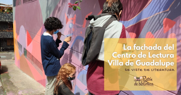 La fachada de Guadalupe se viste de literatura