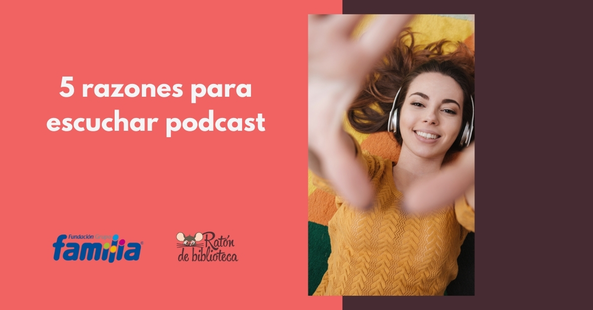 5 razones para escuchar podcast Entérate de la razones por las que es importante escuchar un podcast