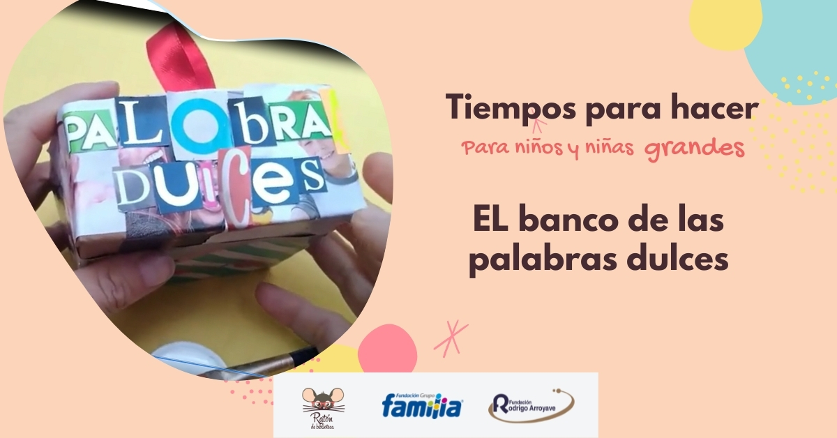 Tiempos para hacer: Banco de las palabras dulces Descontaminemos las palabras