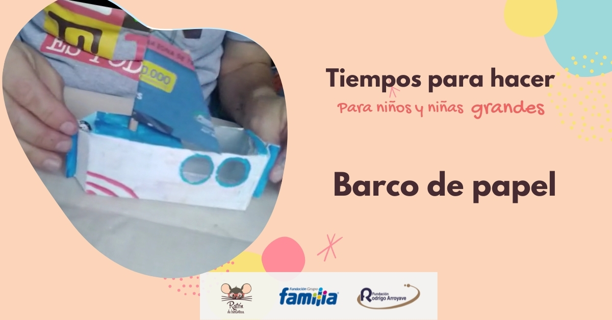 Tiempos para hacer: Barco de papel Hagamos un barco de papel