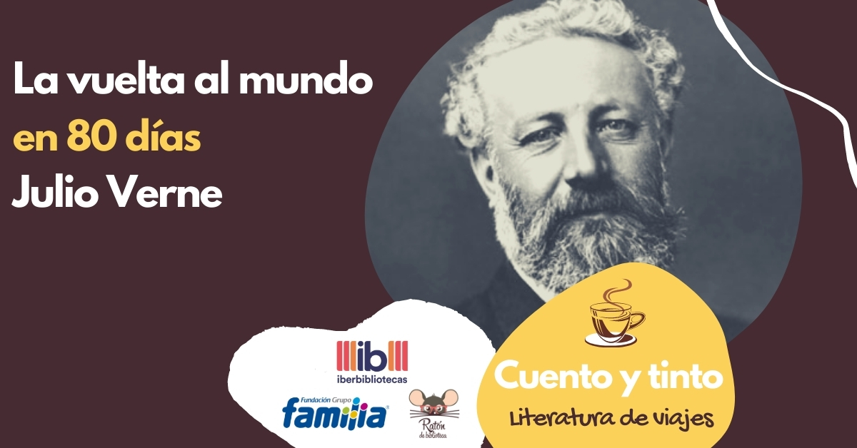 Viajes literarios: La vuelta al mundo en 80 días. Julio Verne Vivamos la literatura de viajes