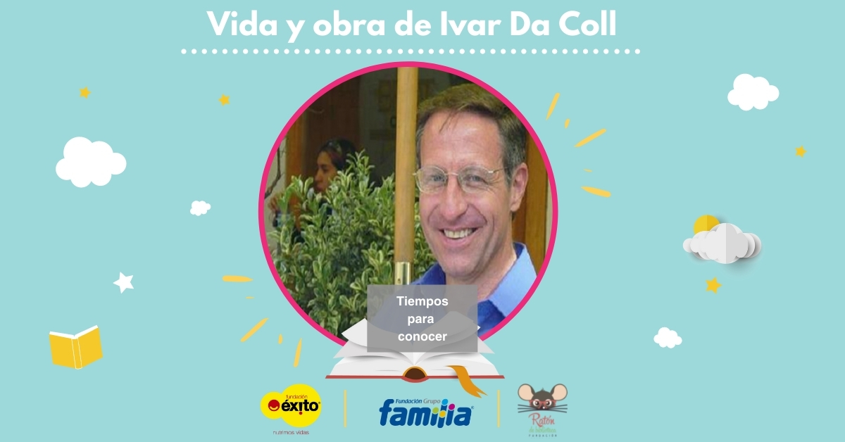 Tiempos para conocer: Vida y obra de Ivar Da Coll Escritores colombianos de literatura infantil