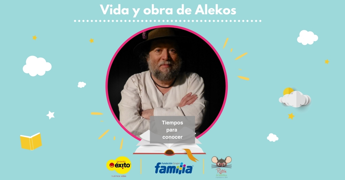 Tiempos para conocer: Vida y obra de Alekos Escritores colombianos de literatura infantil