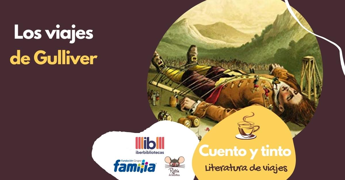Viajes literarios: Los viajes de Gulliver Vivamos la literatura de viajes