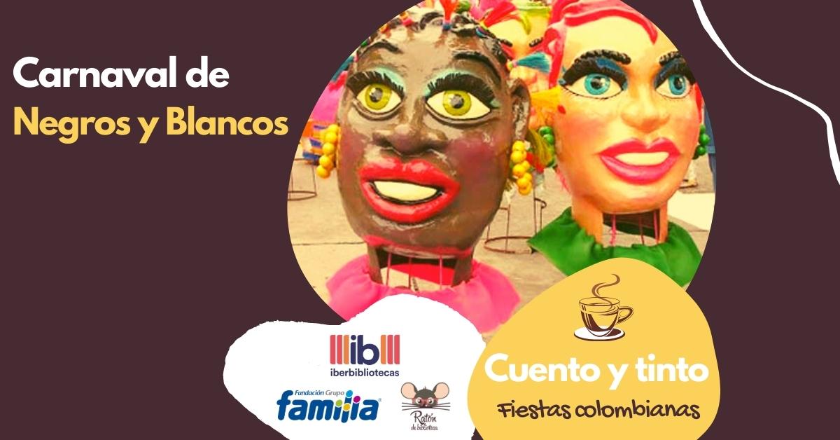 Carnaval de Negros y Blancos Carnavales, fiestas y festivales de Colombia